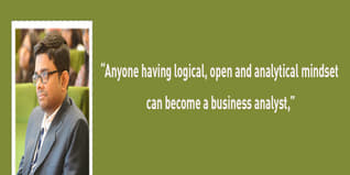 Anyone having logical open and analytical mindset can become a business analyst claims Dr Roudra Chakraborty